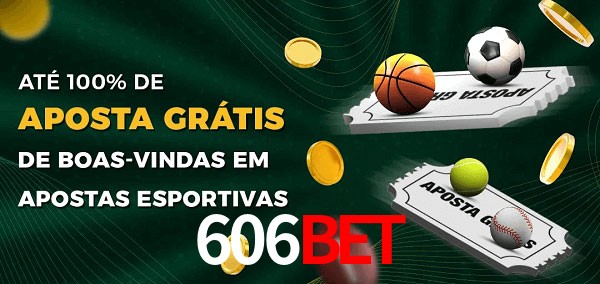 606BETbet Ate 100% de Aposta Gratis